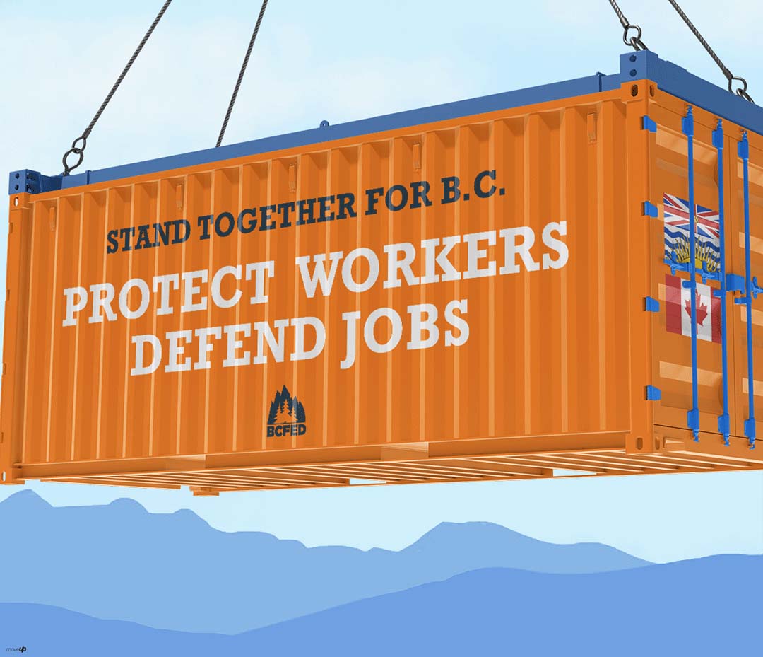 Illustration of a shipping container, bearing the words stand together for BC: protect workers, defend jobs