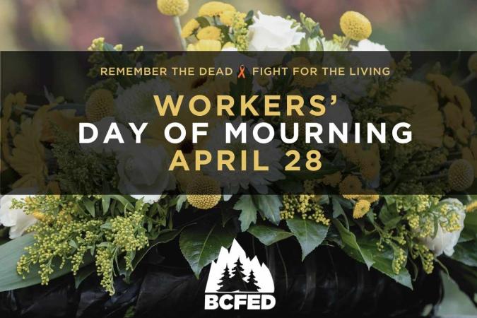 Remember the dead - Fight for the living: Workers' Day of Mourning, April 28 - BCFED