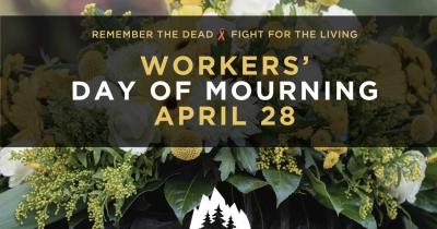 Remember the dead - Fight for the living: Workers' Day of Mourning, April 28 - BCFED
