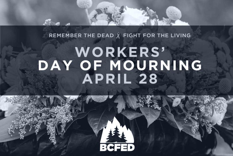 Remember the dead - Fight for the living: Workers' Day of Mourning, April 28 - BCFED